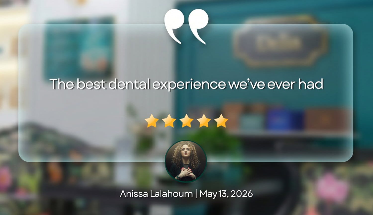 Delia Dental Review - Anissa Lalahoum – Better Dental Experience Than Dubai & France