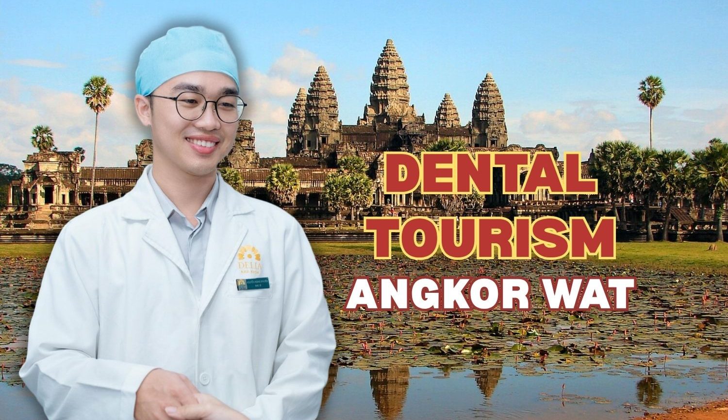 Dental Implants in Vietnam and Angkor Wat in One Trip