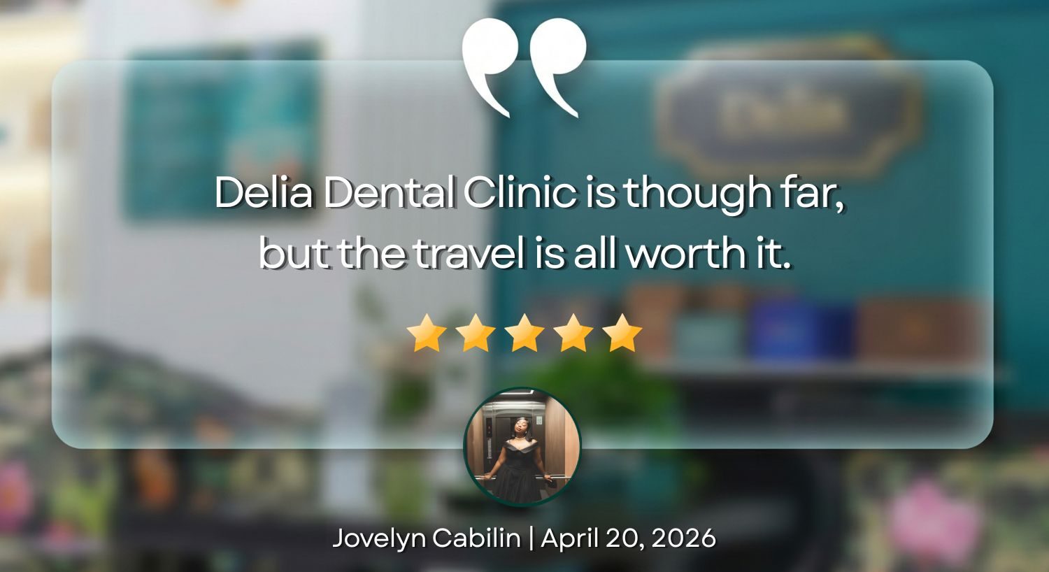 Delia Dental Review - Jovelyn Cabilin – Traveling to Delia Dental Clinic for a Perfect Smile