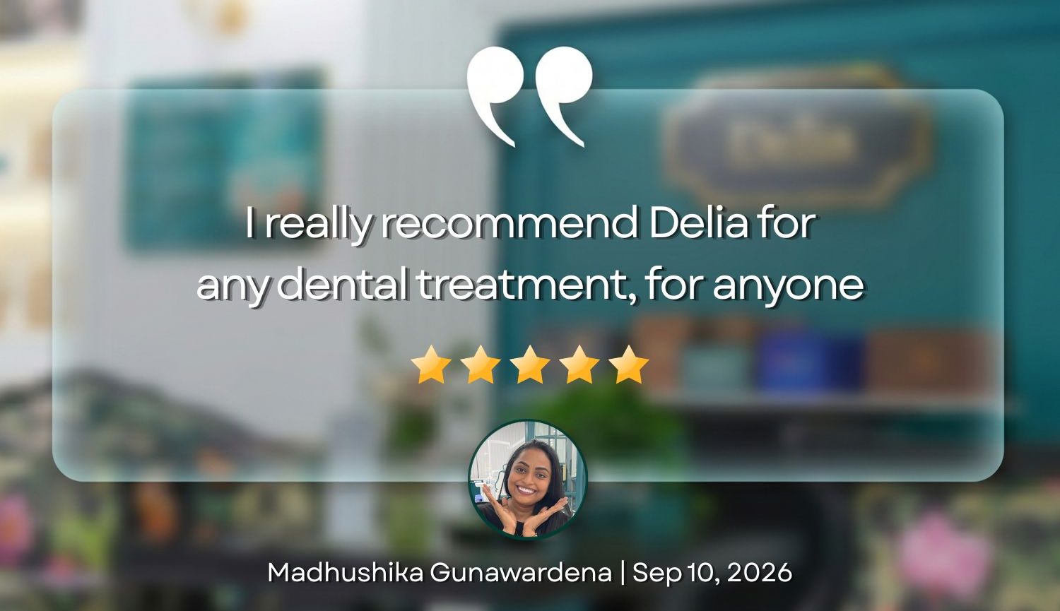 Delia Dental Review - Madhushika Gunawardena – A Welcoming Experience with an English Speaking Dentist